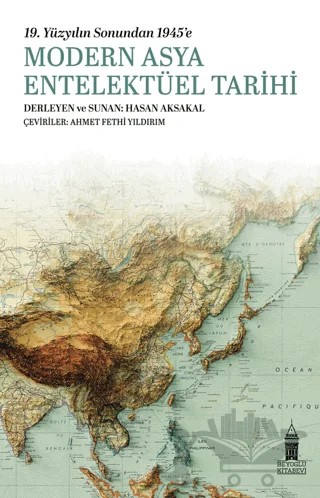 19. Yüzyılın Sonundan 1945'e Modern Asya Entelektüel Tarihi – Hasan Aksakal – Beyoğlu Kitabevi kitap kapağı