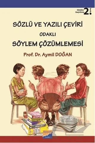 Sözlü ve Yazılı Çeviri Odaklı Söylem Çözümlemesi – Aymil Doğan – Siyasal Kitabevi - Akademik Kitaplar kitap kapağı