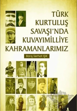 Türk Kurtuluş Savaşı’nda Kuvayımilliye Kahramanlarımız – Barış Serhat Işık – Sonçağ Yayınları kitap kapağı