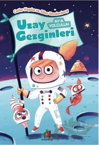 Ay'a Yolculuk - Uzay Gezginleri – Cathy Hapka, Ellen Vandenberg – Orman Kitap kitap kapağı