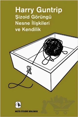 Şizoid Görüngü Nesne İlişkileri ve Kendilik – Harry Guntrip – Metis Yayınları kitap kapağı
