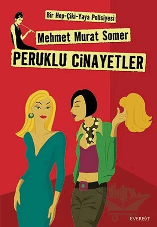 Peruklu Cinayetler Bir Hop-Çiki-Yaya Polisiyesi – Mehmet Murat Somer – Everest Yayınları kitap kapağı