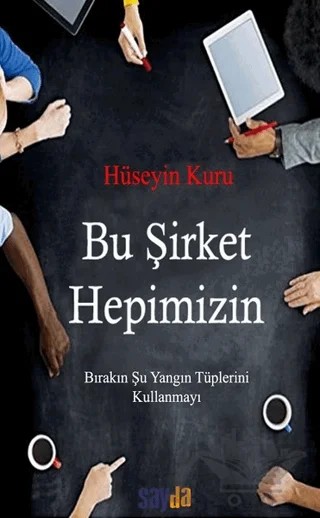 Bu Şirket Hepimizin – Hüseyin Kuru – Sayda Yayınları kitap kapağı