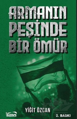Armanın Peşinde Bir Ömür – Yiğit Özcan – Kanes Yayınları kitap kapağı