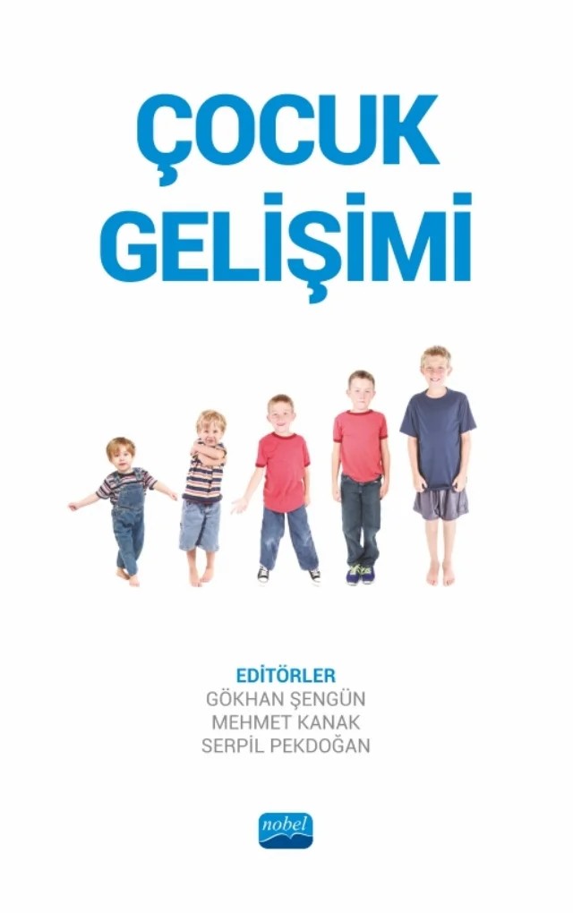 Çocuk Gelişimi – Aylin Demir, Ayşe Duran Yılmaz, Berçem Sinanoğlu, Ezgi Akıncı Demirbaş, Fatma Kızılay, Filiz Özdemir, Gökhan Şengün, Gülseren Erhan, Lütfiye Çoşkun, Mehmet Güney, Mehmet Kanak, Seda Sakarya, Seda Şahin, Serpil Pekdoğan, Yavuz Selim Karasu – Nobel Akademik Yayıncılık kitap kapağı