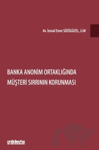 Banka Anonim Ortaklığında Müşteri Sırrının Korunması – İsmail Emre Sözügüzel – On İki Levha Yayınları kitap kapağı
