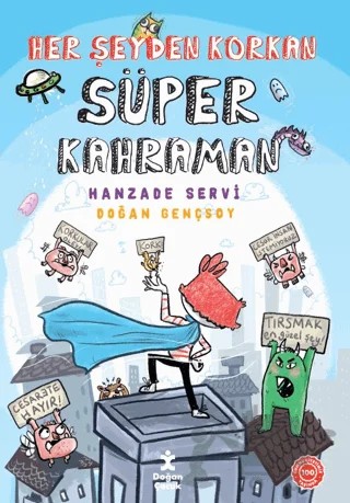 Her Şeyden Korkan Süper Kahraman – Hanzade Servi – Doğan Çocuk kitap kapağı