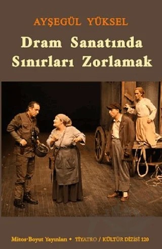 Dram Sanatında Sınırları Zorlamak – Ayşegül Yüksel – Mitos Boyut Yayınları kitap kapağı