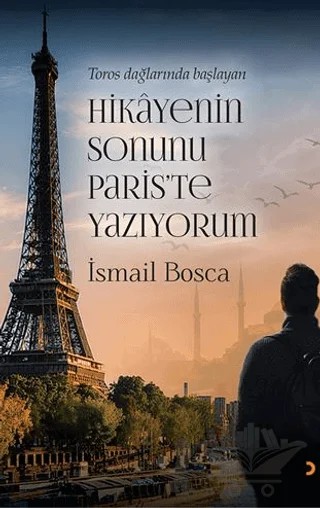 Toros Dağlarında Başlayan Hikayenin Sonunu Paris’te Yazıyorum – İsmail Bosca – Cinius Yayınları kitap kapağı