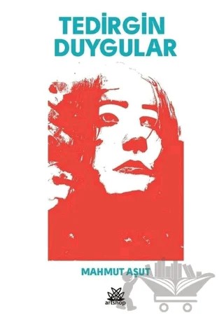 Tedirgin Duygular – Mahmut Aşut – Artshop Yayıncılık kitap kapağı