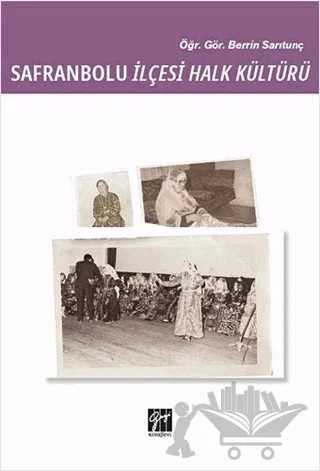 Safranbolu İlçesi Halk Kültürü – Berrin Sarıtunç – Gazi Kitabevi kitap kapağı