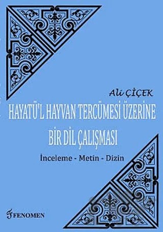 Hayatü'l Hayvan Tercümesi Üzerine Bir Dil Çalışması – Ali Çiçek – Fenomen Yayıncılık kitap kapağı