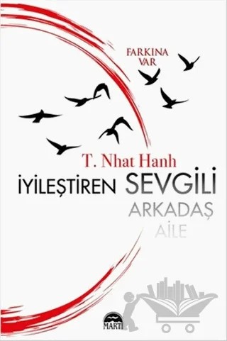 İyileştiren Sevgili – Thic Nhat Hanh – Martı Yayınları kitap kapağı