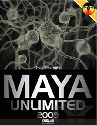 Maya Unlimited 2009 – Nebi Yıkaroğlu – Kodlab Yayın Dağıtım kitap kapağı