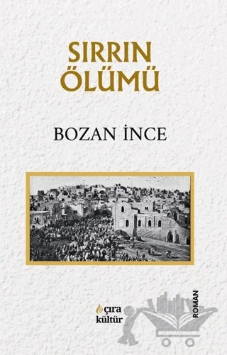 Sırrın Ölümü – Bozan İnce – Çıra Yayınları kitap kapağı