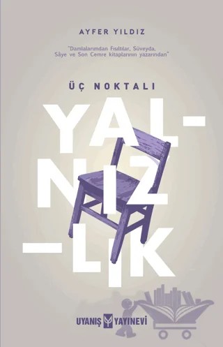 Üç Noktalı Yalnızlık – Ayfer Yıldız – Uyanış Yayınevi kitap kapağı