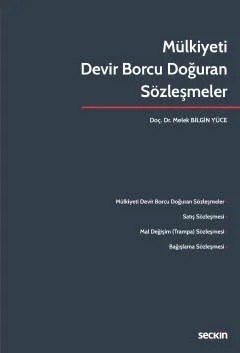 Mülkiyeti Devir Borcu Doğuran Sözleşmeler – Melek Bilgin Yüce – Seçkin Yayıncılık kitap kapağı