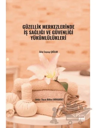 Güzellik Merkezlerinde İş Sağlığı ve Güvenliği Yükümlülükleri – Zülal Zeynep Çağlar – Gazi Kitabevi kitap kapağı