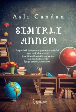 Sihirli Annem – Aslı Candan – İkinci Adam Yayınları kitap kapağı