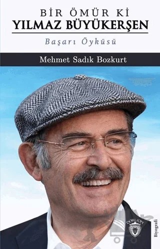 Bir Ömür Ki Yılmaz Büyükerşen – Mehmet Sadık Bozkurt – Dorlion Yayınları kitap kapağı