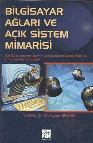 Bilgisayar Ağları ve Açık Sistem Mimarisi – O. Ayhan Erdem – Gazi Kitabevi kitap kapağı
