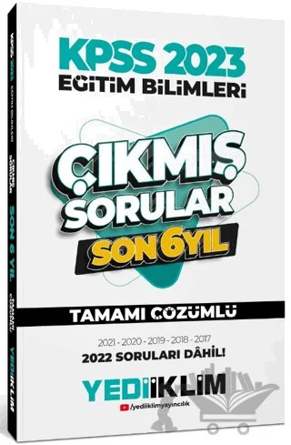 2023 KPSS Eğitim Bilimleri Son 6 Yıl Tamamı Çözümlü Çıkmış Sorular – Kolektif – Yediiklim Yayınları kitap kapağı