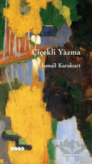 Çiçekli Yazma – İsmail Karakurt – Hece Yayınları kitap kapağı