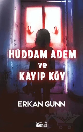 Hüddam Adem ve Kayıp Köy – Erkan Gunn – Kanes Yayınları kitap kapağı