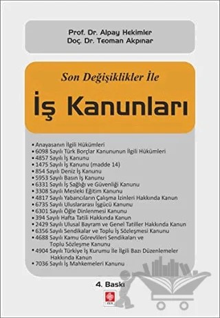 Son Değişiklikler İle İş Kanunları – Alpay Hekimler, Teoman Akpınar – Ekin Basım Yayın kitap kapağı