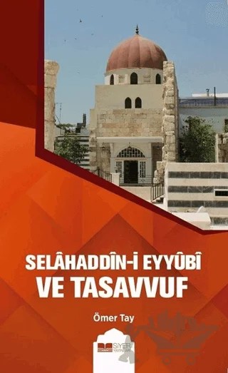 Selahaddin-i Eyyübi ve Tasavvuf – Ömer Tay – Siyer Yayınları kitap kapağı