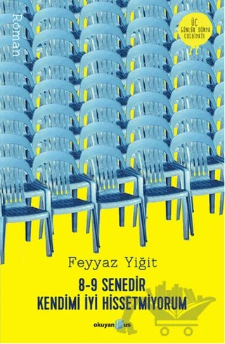 8-9 Senedir Kendimi İyi Hissetmiyorum – Feyyaz Yiğit – Okuyan Us Yayınları kitap kapağı
