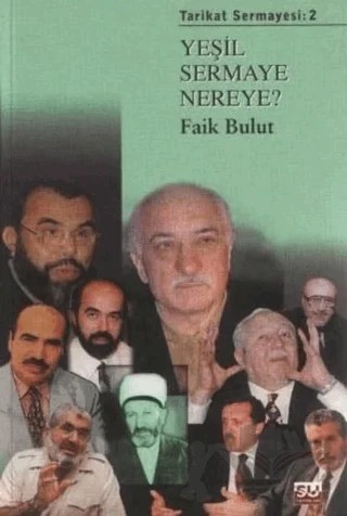 Tarikat Sermayesi 2 - Yeşil Sermaye Nereye? – Faik Bulut – Su Yayınevi kitap kapağı
