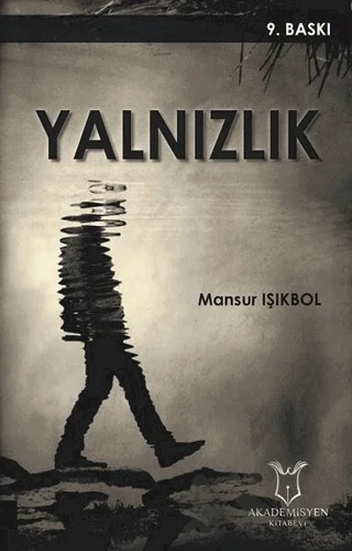 Yalnızlık – Mansur Işıkbol – Akademisyen Kitabevi kitap kapağı