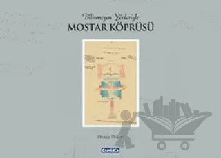 Bilinmeyen Yönleriyle Mostar Köprüsü – Osman Doğan – Çamlıca Basım Yayın kitap kapağı