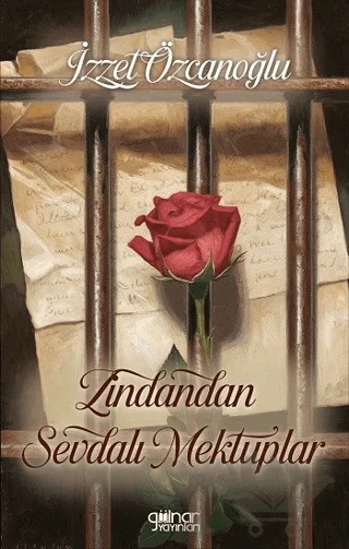 Zindandan Sevdalı Mektuplar – İzzet Özcanoğlu – Gülnar Yayınları kitap kapağı
