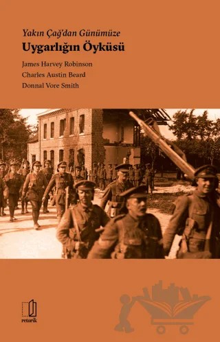 Yakın Çağdan Günümüze Uygarlığın Öyküsü – James Harvey Robinson, Charles Austin Beard, Donnal Vore Smith – Retorik kitap kapağı