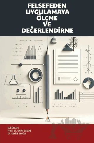 Felsefeden Uygulamaya Ölçme ve Değerlendirme – Oktay Bektaş, Seyide Eroğlu – Asos Yayınları kitap kapağı
