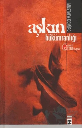Aşkın Hükümranlığı – Mustafa Demirci – Timaş Yayınları kitap kapağı