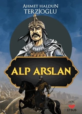 Alp Arslan – Ahmet Haldun Terzioğlu – Efsus Yayınları kitap kapağı