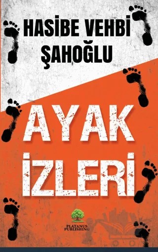 Ayak İzleri – Hasibe Vehbi Şahoğlu – Platanus Publishing kitap kapağı