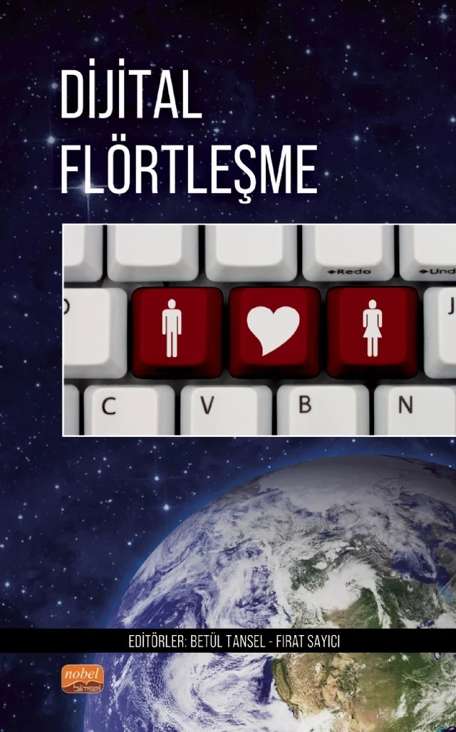 DİJİTAL FLÖRTLEŞME - İnterdisipliner Bir Çalışma – Batuhan Avşaroğlu, Hüseyin Gökal, Kamuran Gülarslan Değer, Müge Karabağ, Pınar Eke, Seda Aktaş, Seda Kandemir – Nobel Bilimsel Eserler kitap kapağı