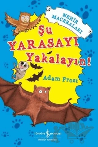 Nehir Maceraları : Şu Yarasayı Yakalayın! – Adam Frost – İş Bankası Kültür Yayınları kitap kapağı