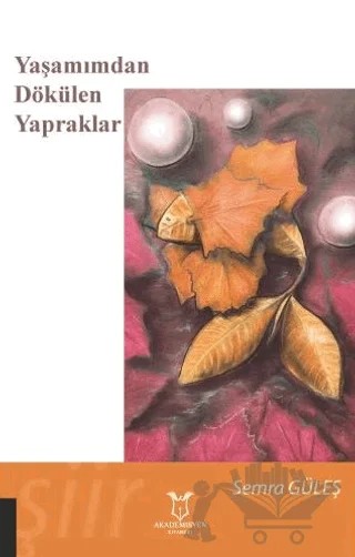 Yaşamımdan Dökülen Yapraklar – Semra Güleş – Akademisyen Kitabevi kitap kapağı