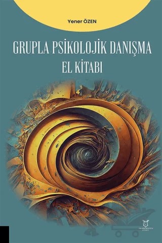 Grupla Psikolojik Danışma El Kitabı – Yener Özen – Akademisyen Kitabevi kitap kapağı