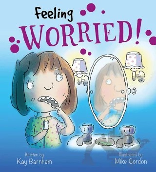 Feeling Worried!: Feelings and Emotions Series – Kay Barnham – Wayland kitap kapağı
