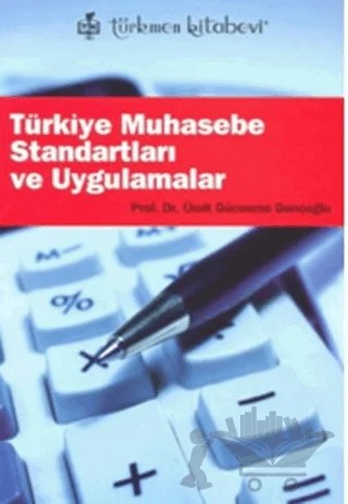 Türkiye Muhasebe Standartları ve Uygulamalar – Ümit Gücenme Gençoğlu – Türkmen Kitabevi kitap kapağı