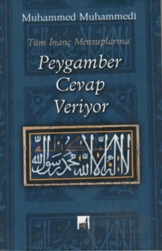 Tüm İnanç Mensuplarına Peygamber Cevap Veriyor – Muhammed Muhammedi – İhtar Yayıncılık kitap kapağı