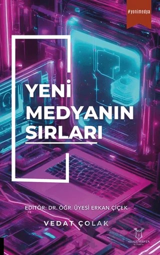 Yeni Medyanın Sırları – Vedat Çolak – Akademisyen Kitabevi kitap kapağı