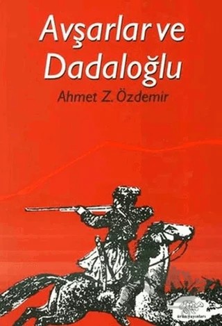 Avşarlar ve Dadaloğlu – Ahmet Z. Özdemir – Ürün Yayınları kitap kapağı