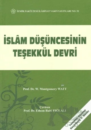 İslam Düşüncesinin Teşekkül Devri – W. Montgomery Watt – İzmir İlahiyat Fakültesi Vakfı Yayınları kitap kapağı